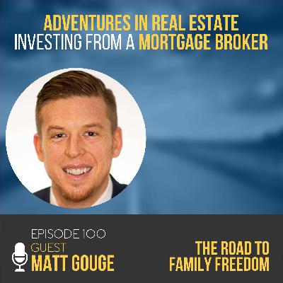 Adventures in Real Estate Investing from a Mortgage Broker with Matt Gouge