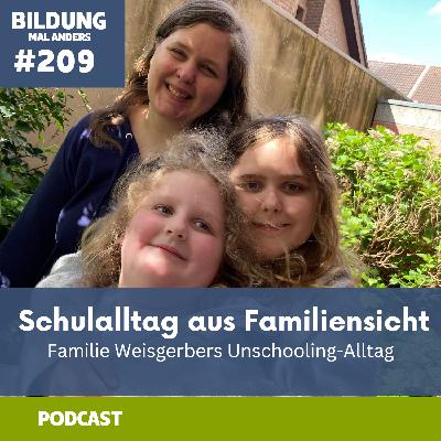 209 Familie Weisgerbers Unschooling-Alltag