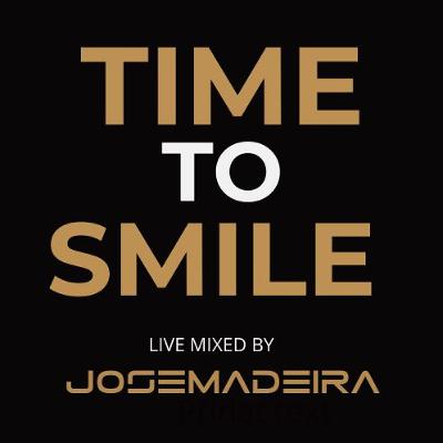 TIME TO SMILE mixed by JOSE MADEIRA TIME TO SMILE mixed by JOSE MADEIRA