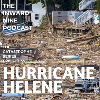Ep. 57 The Catastrophe Series Part 3: Hurricane Helene with Tom Dale