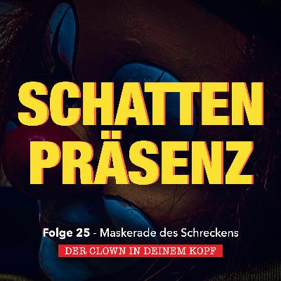 Folge 25: Maskerade des Schreckens - Der Clown in deinem Kopf