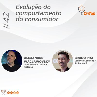 #42 - O comportamento do consumidor não para de mudar. Mas seu negócio está pronto para as transformações?