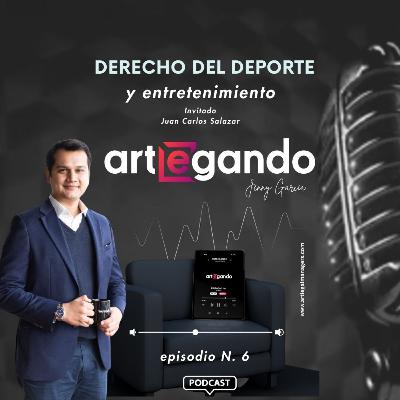 Episodio N. 6: Derecho del Deporte y Entretenimiento con Juan Carlos Salazar Episodio N. 6: Derecho del Deporte y Entretenimiento con Juan Carlos Salazar