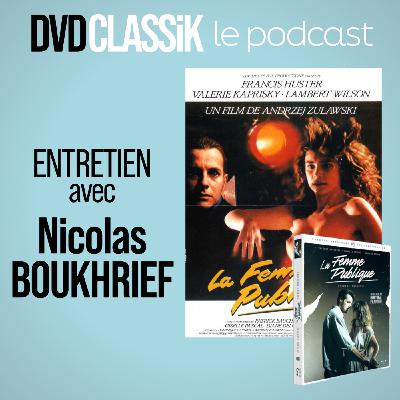 "La femme publique d'Andrzej Zulawski" avec Nicolas Boukhrief "La femme publique d'Andrzej Zulawski" avec Nicolas Boukhrief
