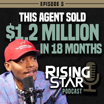 This Insurance Agent Sold $1.2 Million His First 18 Months! (Rising Star Podcast Ep. 5)