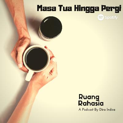 #Puisi - Masa Tua Hingga Pergi #Puisi - Masa Tua Hingga Pergi