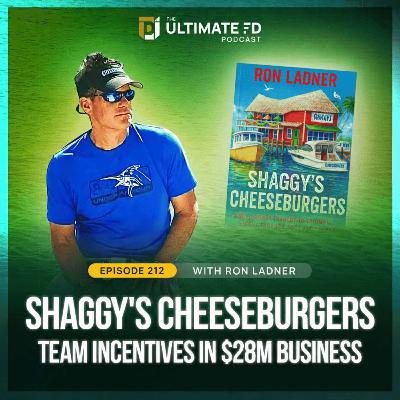 #212 - Ron Ladner - Shaggy's Cheeseburgers: Team Incentives in $28M Business
