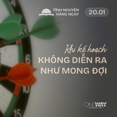 KHI KẾ HOẠCH KHÔNG DIỄN RA NHƯ MONG ĐỢI | Tĩnh Nguyện Hằng Ngày 20/01/2026 KHI KẾ HOẠCH KHÔNG DIỄN RA NHƯ MONG ĐỢI | Tĩnh Nguyện Hằng Ngày 20/01/2026