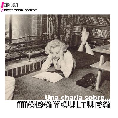 AM! Ep. 61 - Una charla sobre moda y cultura