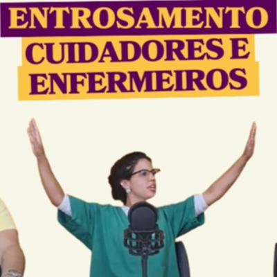 Entrosamento: Cuidadores e Enfermeiros