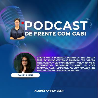 #20 De frente com Gabi | Bate-papo com a economista Daniela Lima sobre sua trajetória no mercado financeiro.