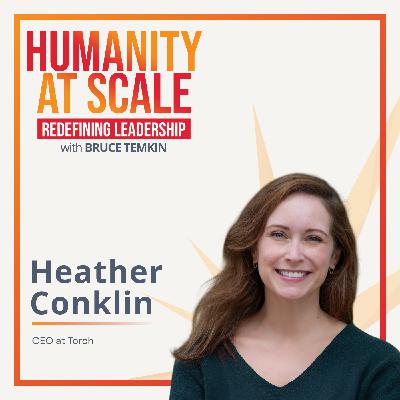 Leadership Development, Reimagined: Beyond Workshops and Static Learning with Heather Conklin