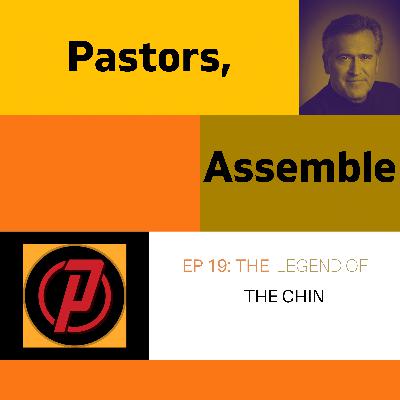 Episode 19: The Legend of The Chin