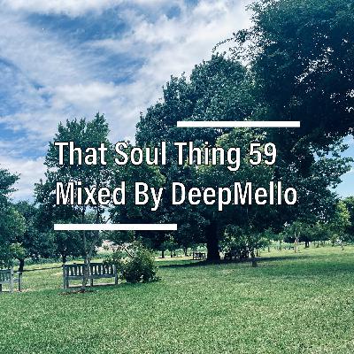 That Soul Thing 59 Mixed by DeepMello