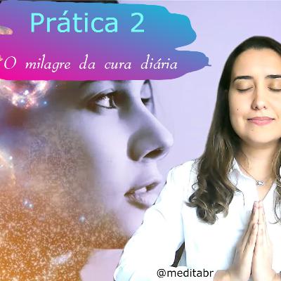 Prática 2 - O milagre da cura diária