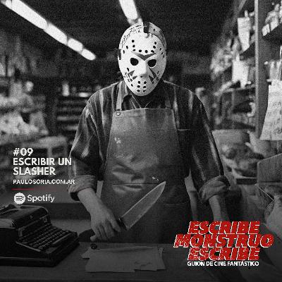 09. ESCRIBIR UN SLASHER