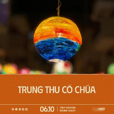 TRUNG THU CÓ CHÚA | Tĩnh Nguyện Hằng Ngày 06/10/2025
