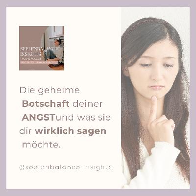Die geheime Botschaft deiner Angst und was sie dir wirklich sagen möchte.