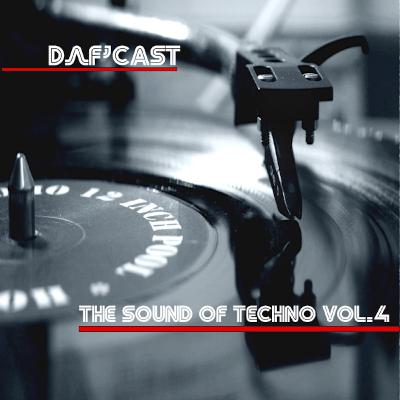 Daf'Cast By Daflon " The Sound Of Techno vOL.4 "