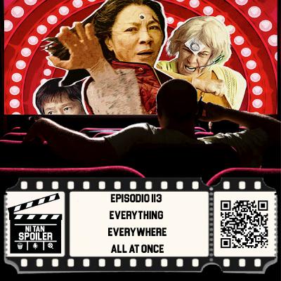 Episodio 113 - Everything Everywhere All at Once