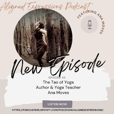 Episode 43: The Tao of Yoga With Ana Moves