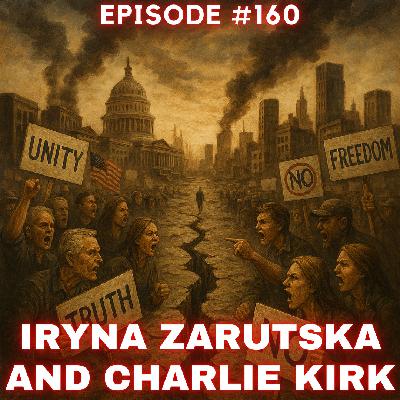 WDP 160 - Iryna Zarutska and Charlie Kirk WDP 160 - Iryna Zarutska and Charlie Kirk