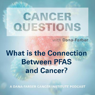 What Is the Connection Between PFAS and Cancer?