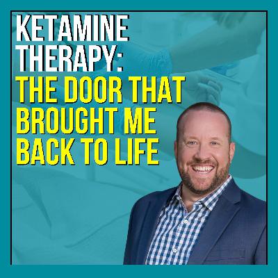 Ketamine Therapy: The Door That Brought Me Back To Life