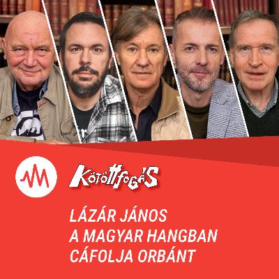 Kötöttfogás 354. – Lázár János a Magyar Hangban cáfolja Orbánt