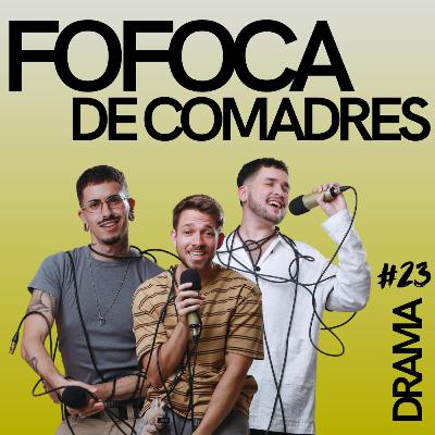 DRAMA #23 - Fofoca de comadres DRAMA #23 - Fofoca de comadres