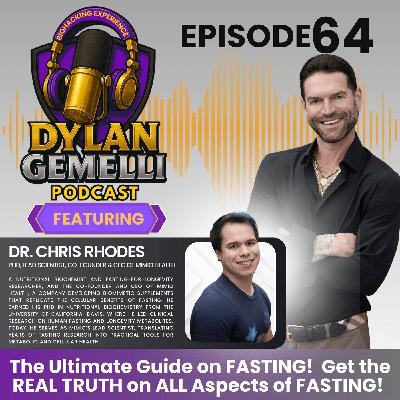 Episode #64 Featuring Dr. Chris Rhodes!  The ULTIMATE MASTERCLASS ON FASTING!  Learn EVERY KEY aspect of fasting!  How fasting ACTUALLY works, Creating Mimio for fasting WITHOUT fasting and more!