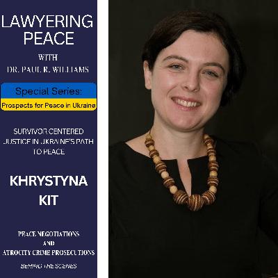 Survivor Centered Justice in Ukraine’s Path to Peace with Khrystyna Kit