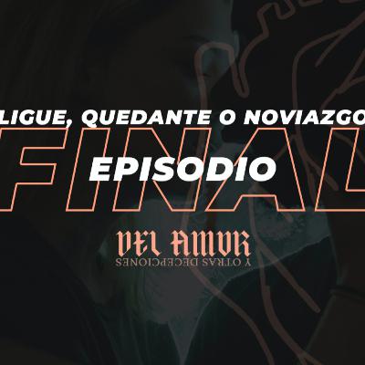 30. Del Amor Y Otras Decepciones- Ligue, quedante o noviazgo