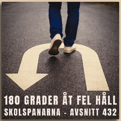 Avsnitt 432 - 180 grader åt fel håll