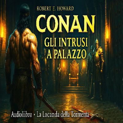 Audiolibro Conan il barbaro 04- Gli intrusi a palazzo Audiolibro Conan il barbaro 04- Gli intrusi a palazzo