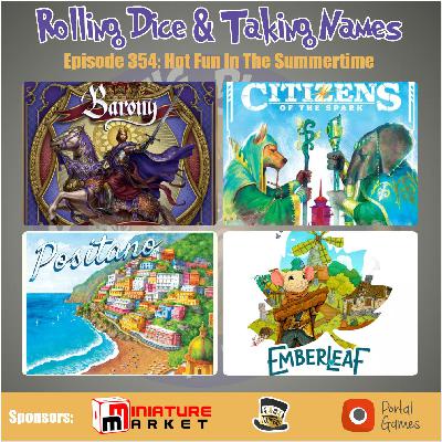 Episode 355: Barony, Emberleaf, Citizens of the Spark, Positano