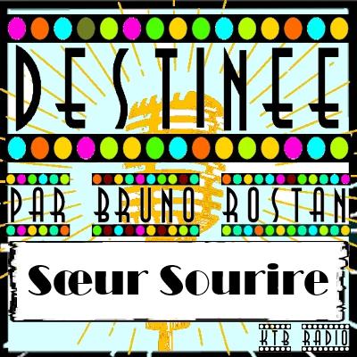 Destinée épi 14, Soeur Sourire, la nonne chantante par Bruno Rostan Destinée épi 14, Soeur Sourire, la nonne chantante par Bruno Rostan