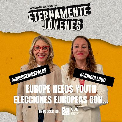 Europe Needs Youth: Elecciones europeas (con María Eugenia Rodríguez Palop y Ana Collados)