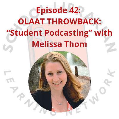 042. THROWBACK: Student Podcasting with Melissa Thom