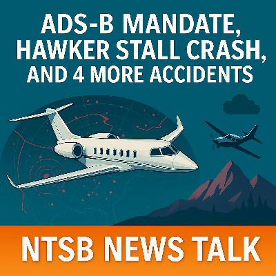 ADS-B In Mandate, Hawker Stall Test Crash, Erie LSA Wind Shear, and Four More Fatal Accidents