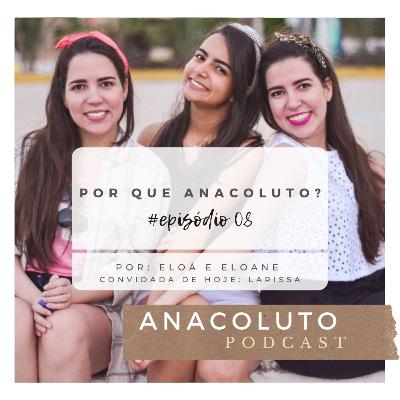 POR QUE ANACOLUTO? - ANACOLUTO PODCAST #08
