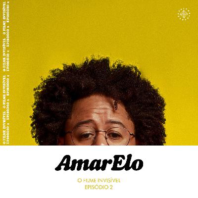 AmarElo - O filme invisível (EP 2)