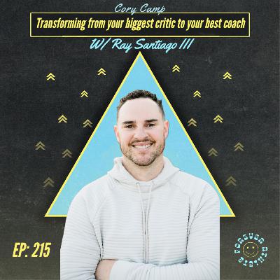 Healing Your Inner Critic and Becoming Your Best Life Coach with Ray Santiago III Ep 215