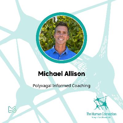 Ep#4: Polyvagal Informed Coaching with Michael Allison