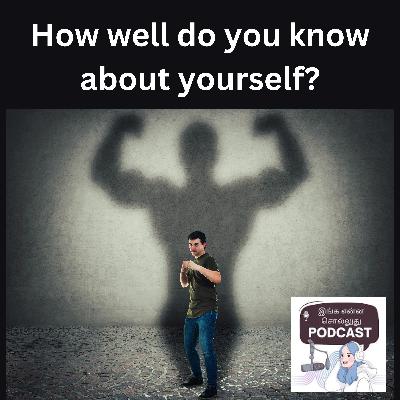 உங்களைப் பற்றி உங்களுக்கு தெரியுமா? The Art of Self Awareness | Episode #123 உங்களைப் பற்றி உங்களுக்கு தெரியுமா? The Art of Self Awareness | Episode #123