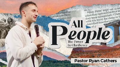 All People — Acts 8-10 — Ryan Cathers