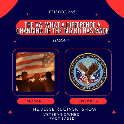 The VA: What A Difference A Changing of The Guard Has Made (Episode 265)
