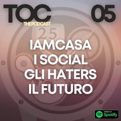 Ep. 05 - IamCasa: i social, gli haters, il futuro