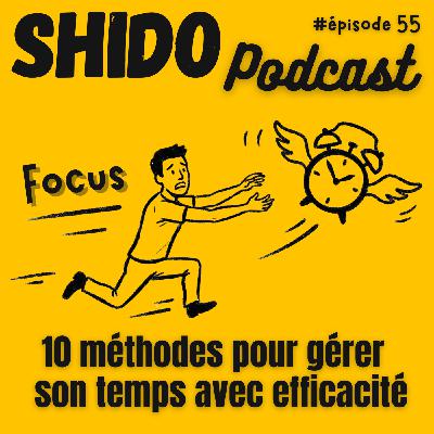 10 méthodes pour gérer son temps avec efficacité #55 10 méthodes pour gérer son temps avec efficacité #55