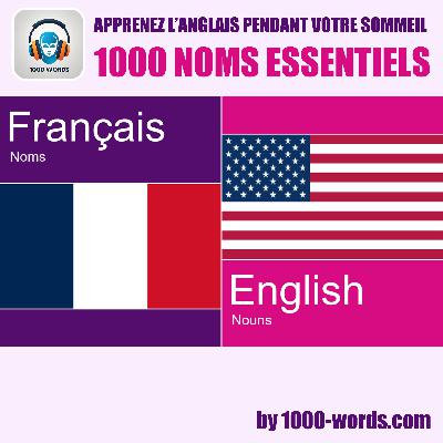 Info: Français vers Anglais – 1000 noms essentiels